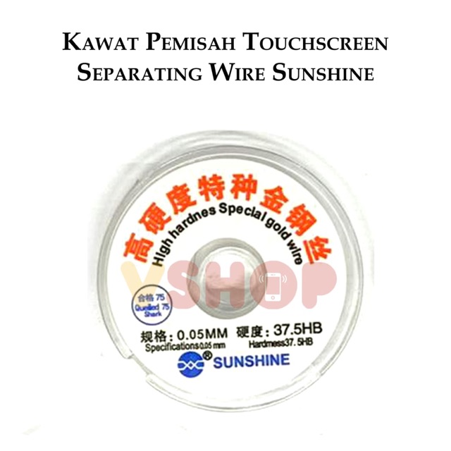 KAWAT PEMISAH TOUCHSCREEN - SEPARATING SUNSHINE SPECIAL DIAMOND WIRE