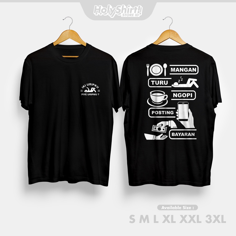 Kaos Baju Iki Uripku Piye Uripmu Mangan Turu Ngopi Posting Bayaran Kaos Distro