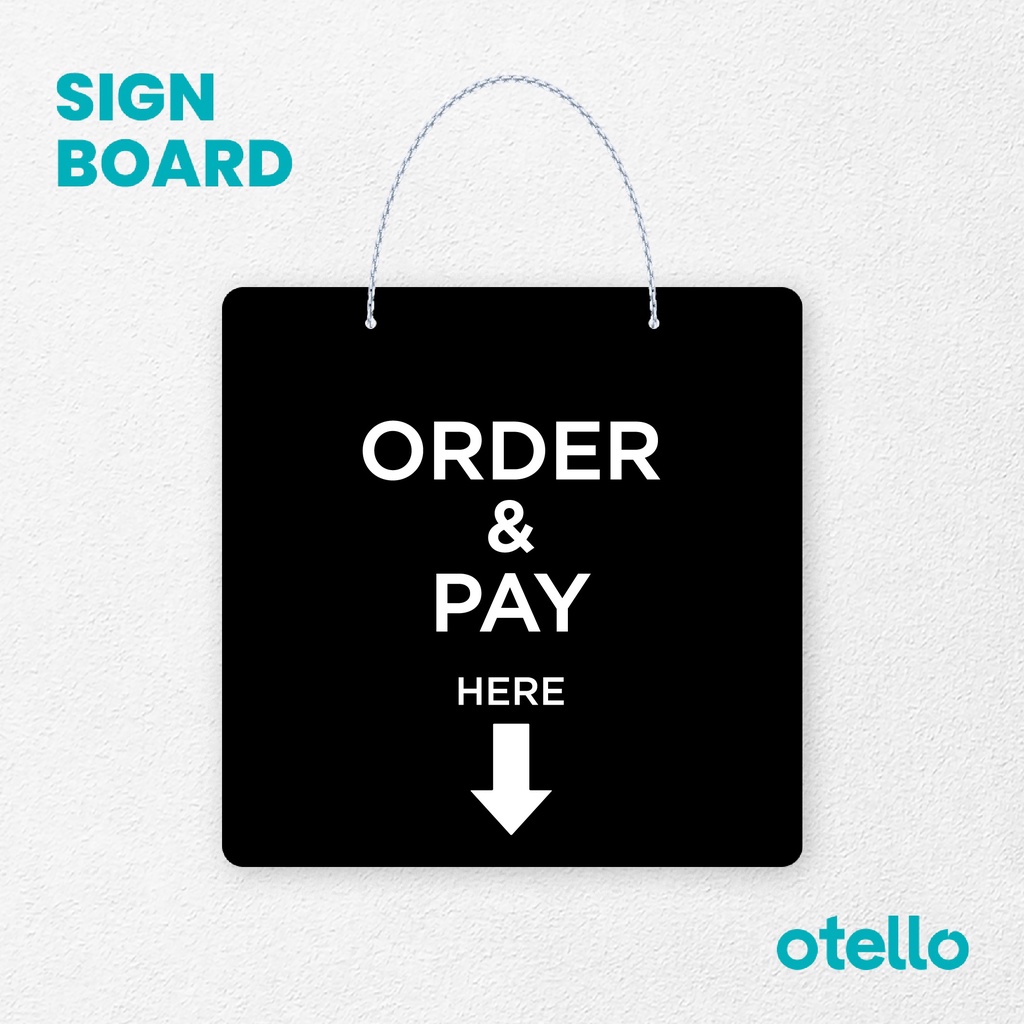 Otello Sign Order &amp; Pay Here Simple Signage Board Acrylic Papan Gantung Akrilik Rantai Petunjuk Toko Modern Minimalist Kafe Restoran Kantor Gedung Cafe