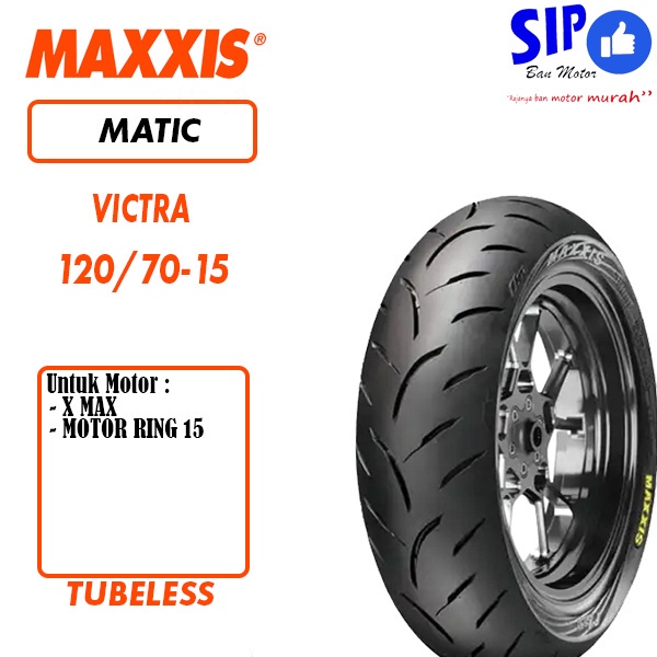 Ban motor matic Maxxis Victra 120 70 15 Xmax tubeless