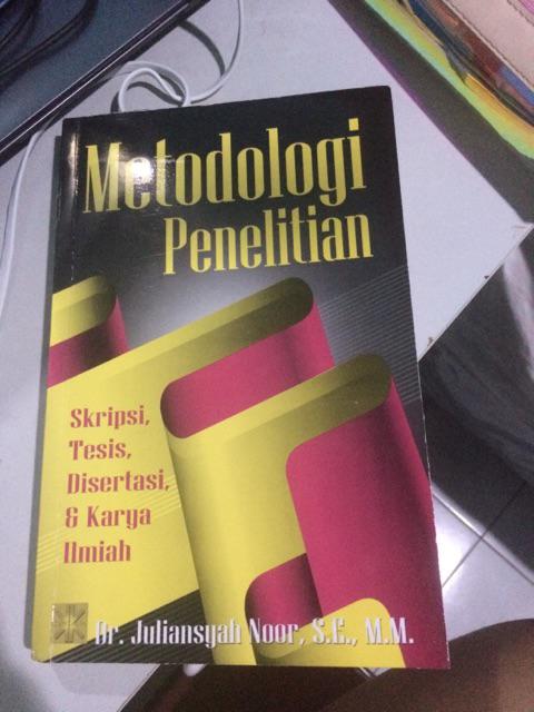 Buku Metodologi Penelitian Skripsi Tesis Disertasi Dan Karya Ilmiah Dr Juliansyah Noor Shopee Indonesia