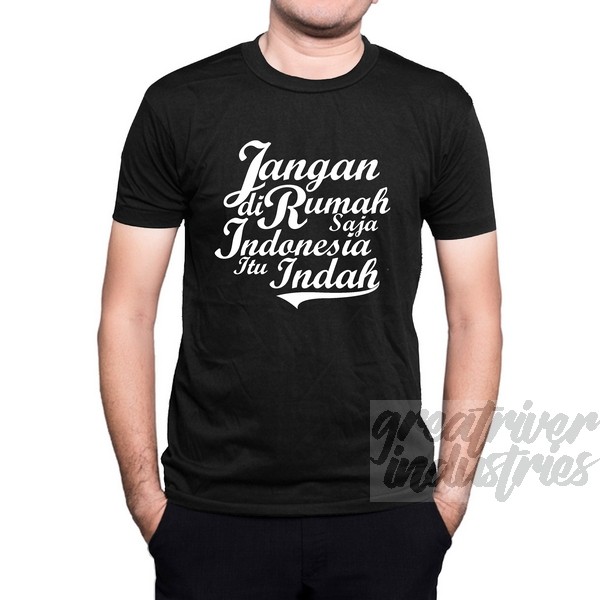 kaos jangan di rumah aja indonesia itu indah