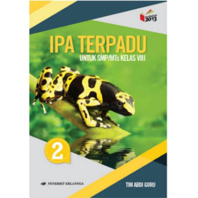 Buku Ilmu Pengetahuan Alam IPA Terpadu Kelas 8 VIII 2 SMP Erlangga Kurikulum 2013 Revisi - Tim Abdi Guru