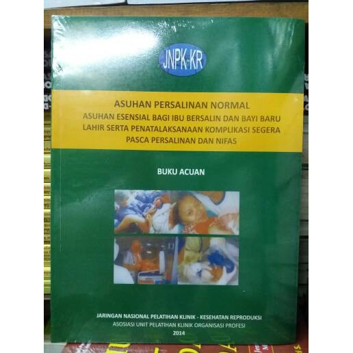 BUKU KEDOKTERAN ASUHAN PERSALINAN NORMAL ( BUKU ACUAN )