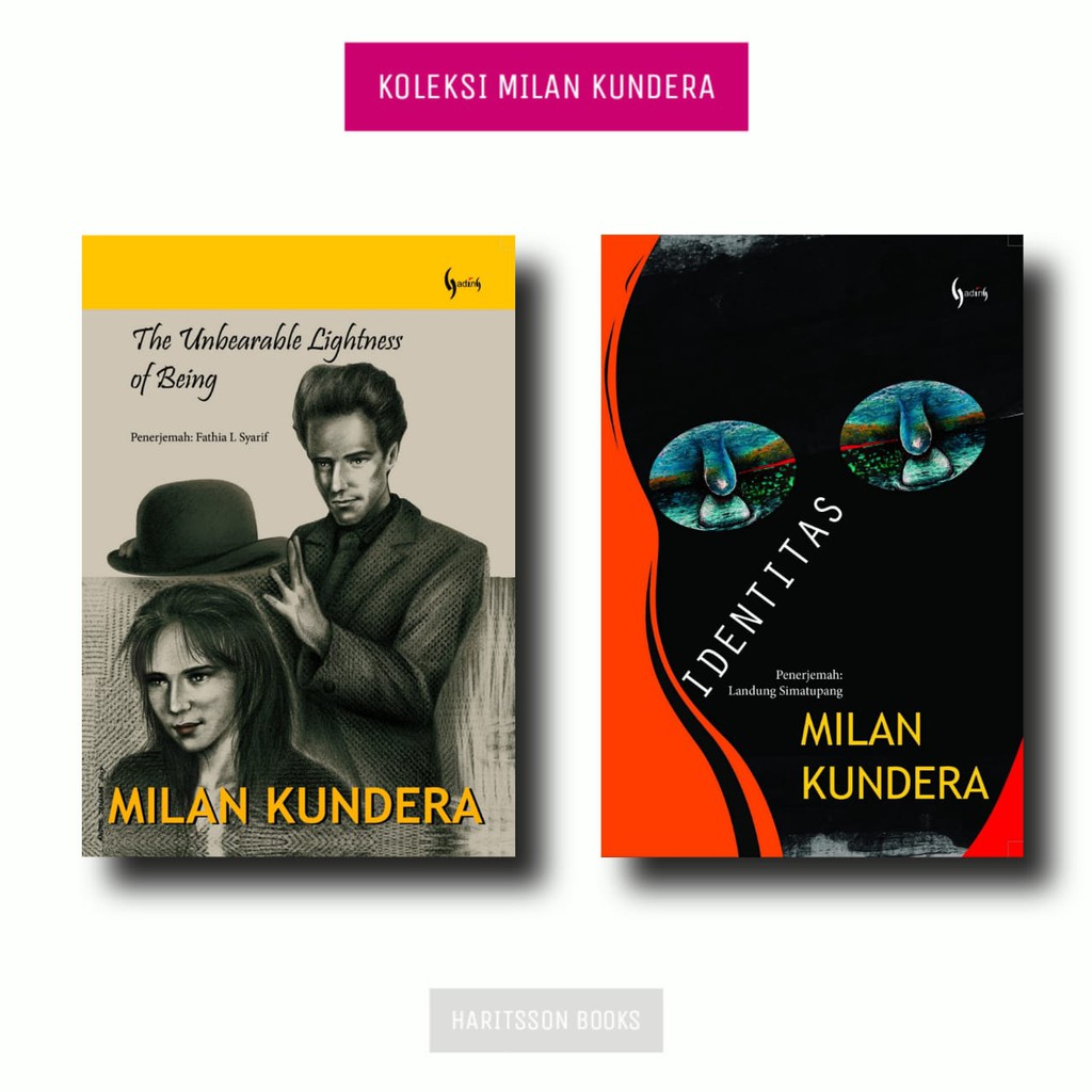 MILAN KUNDERA - THE UNBEARABLE LIGHTNESS OF BEING - IDENTITAS