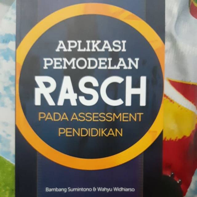 APLIKASI PEMODELAN RASCH PADA ASSESSMENT PENDIDIKAN