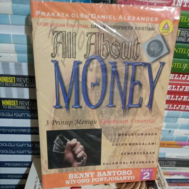 

ALL ABOUT MONEY 3 PRINSIP MENUJU KEBEBASAN FINANSIAL