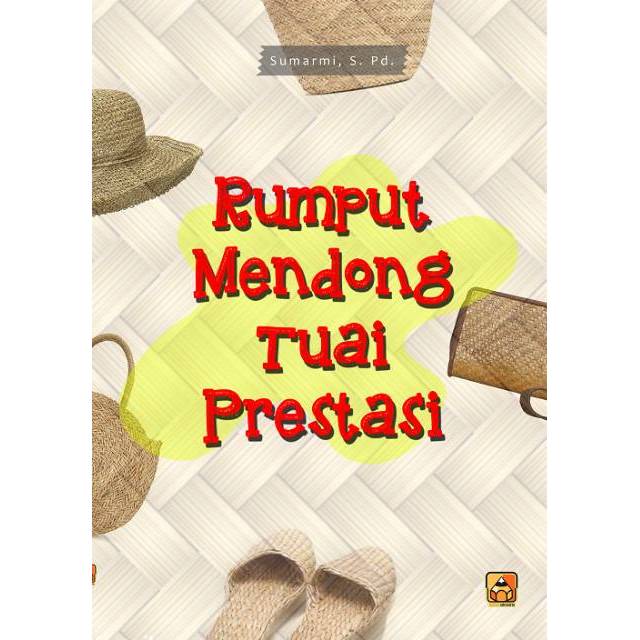 BA - buku Rumput Mendong Tuai Prestasi
- Penulis Sumarmi, S.Pd