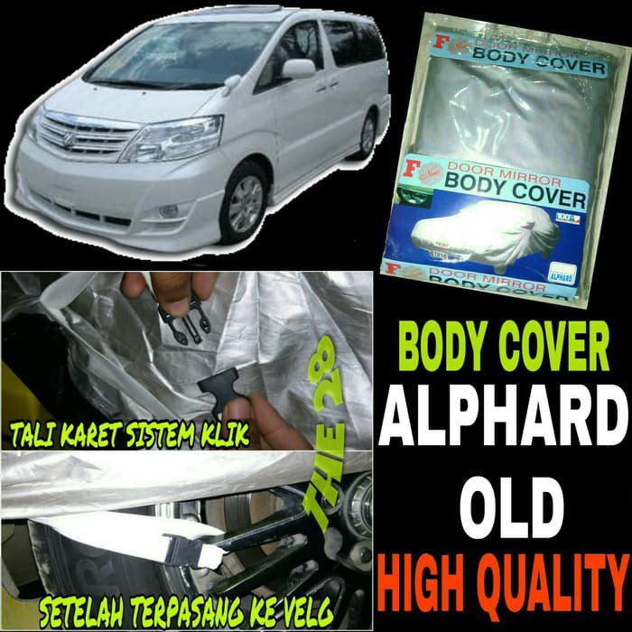 Body Cover ALPHARD Old Sarung Penutup Selimut Bodi Mobil Alphard Lama