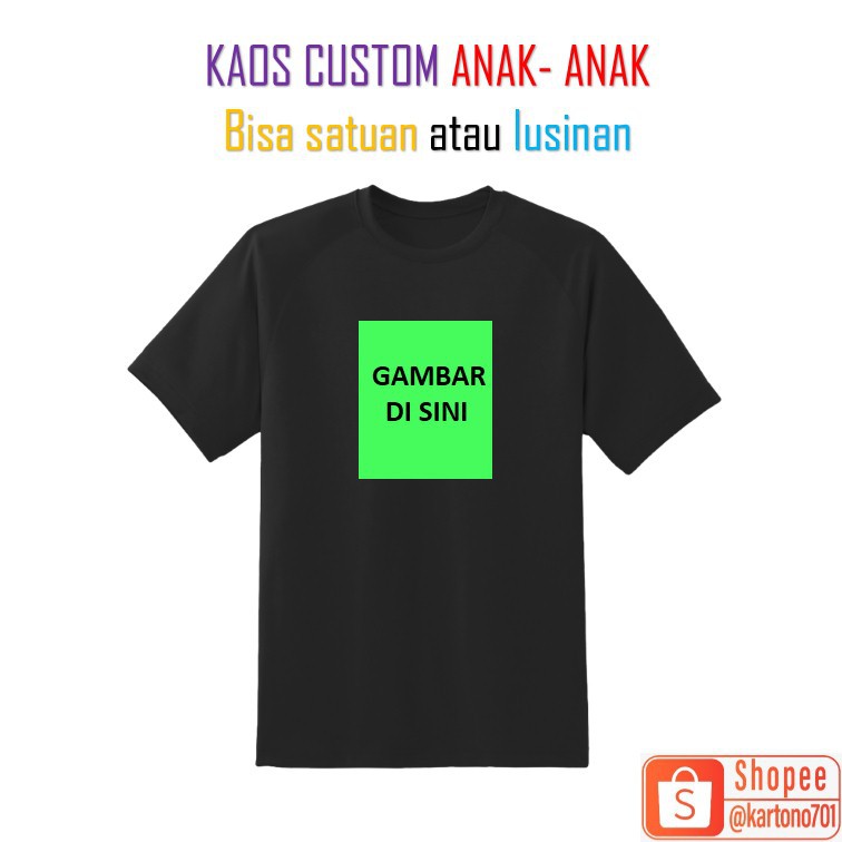 CUSTOM ANAK2 KAOS SABLON DTF GAMBAR  A4