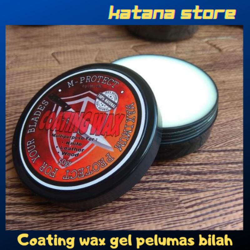 COATING WAX GEL PROTECTION GEL GEMUK PELUMAS ANTI KARAT BAJA BILAH PEDANG DAN PISAU