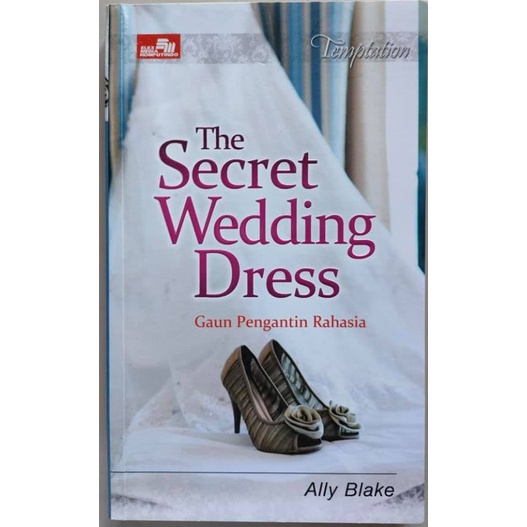 The Secret Wedding Dress, Gaun Pengantin Rahasia Oleh Ally Blake seken preloved contemporer romance