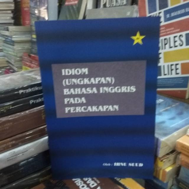 Buku IDIOM ( UNGKAPAN ) BAHASA INGGRIS PADA PERCAKAPAN.