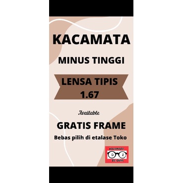 KACAMATA MINUS TINGGI LENSA TIPIS Hi Index 1.67 GRATIS FRAME/BEBAS PILIH FRAME DI ETALASE TOKO