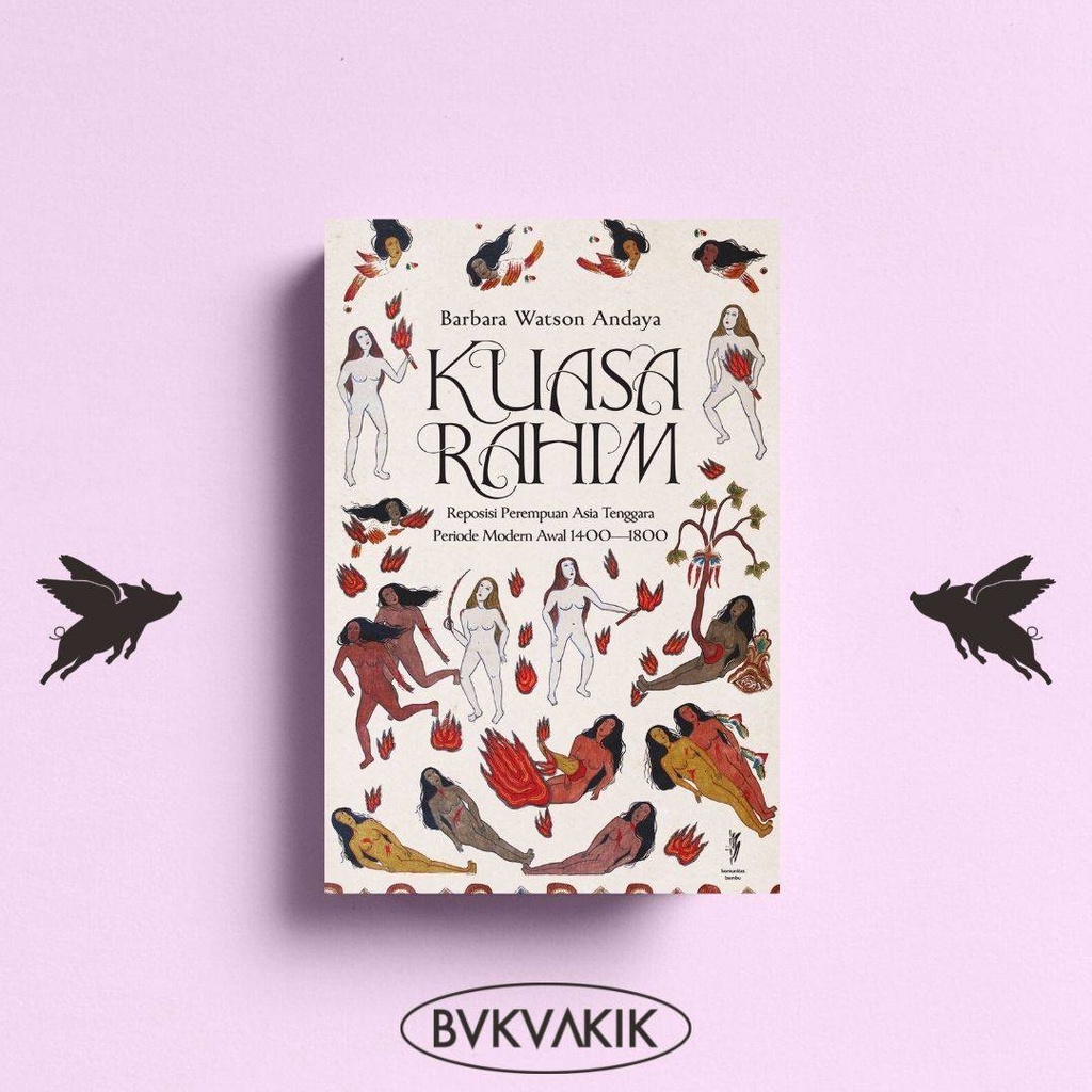 Kuasa Rahim: Reposisi Perempuan Asia Tenggara Periode Modern Awal 1400–1800