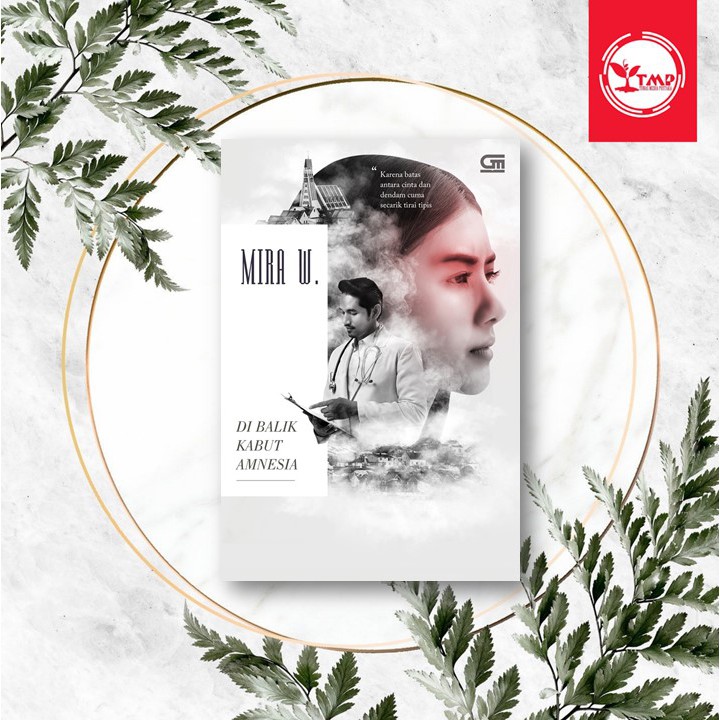 Di Balik Kabut Amnesia - Mira W.