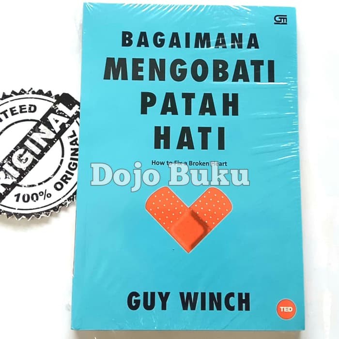 Bagaimana Mengobati Patah Hati by DR. GUY WINCH