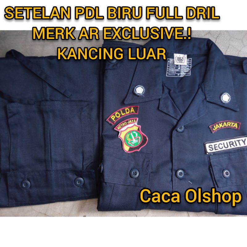 SERAGAM SETELAN BAJU PDL BIRU NAVY DONGKER SATPAM SECURITY MERK AR EXCLUSIVE DRIL KANCING LUAR