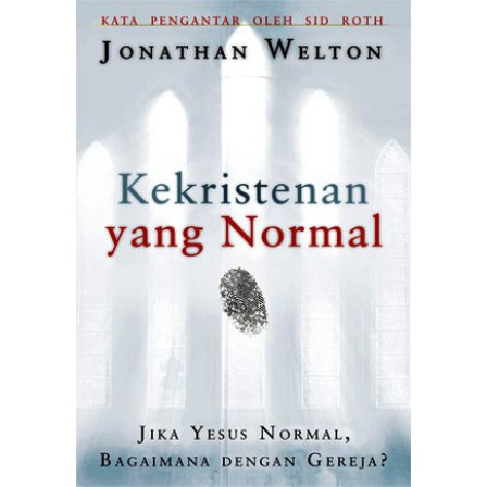 Kekristenan Yang Normal - Jonathan Welton