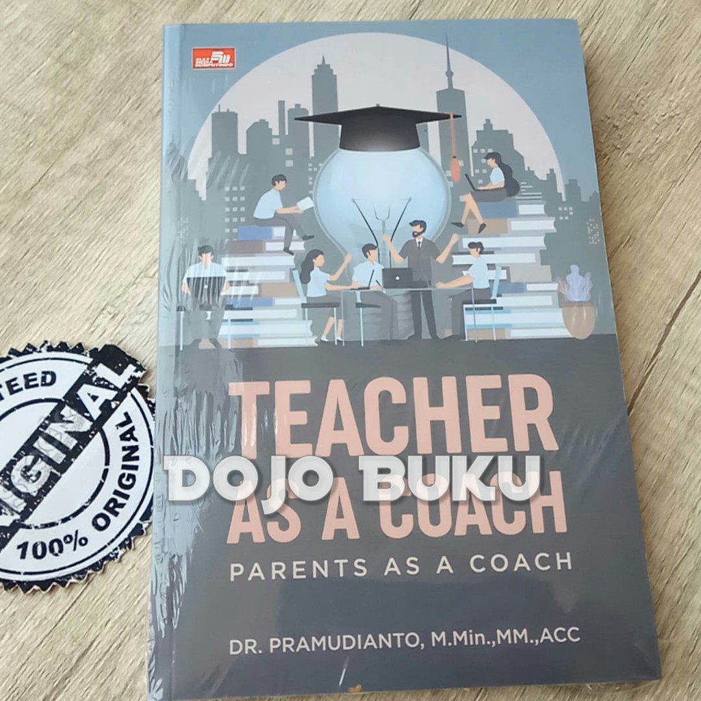 Teacher As A Coach (Parents As A Coach) DR. PRAMUDIANTO M. MIN., MM, A