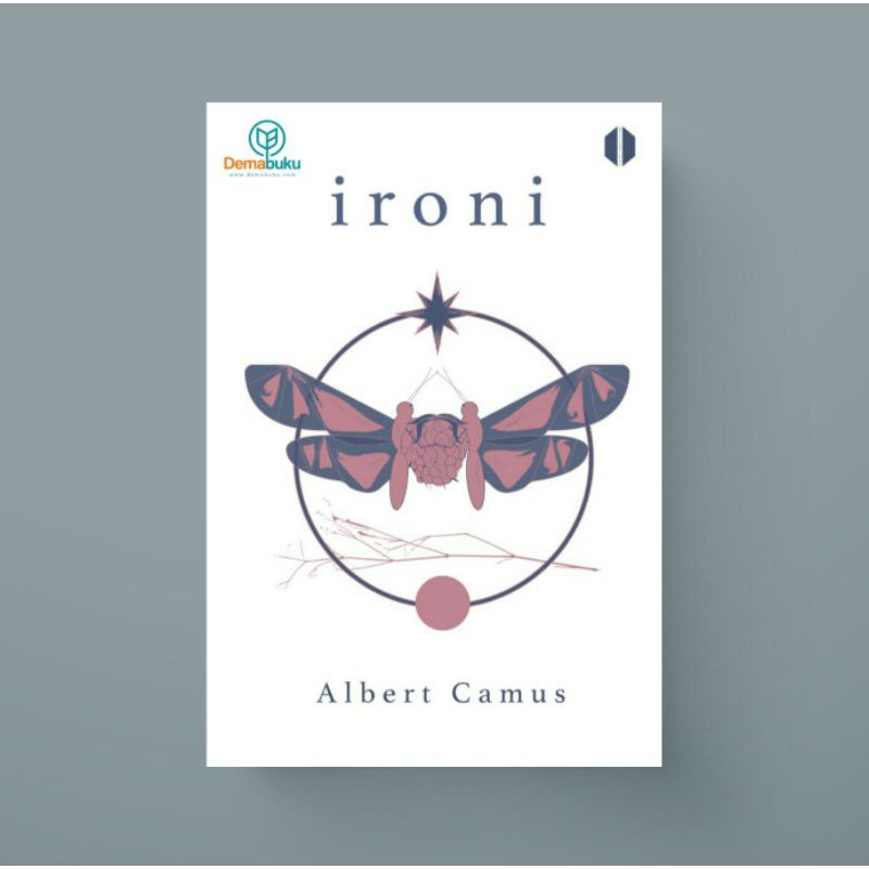 Ironi: Sehimpun Esai Liris - Albert Camus