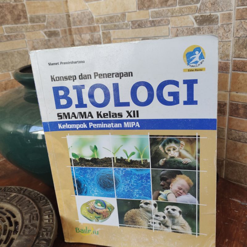 

BIOLOGI BAILMU SMA KELAS 3 KELOMPOK PEMINATAN KURIKULUM 2013 EDISI REVISI - SLAMET PRAWIROHARTONO