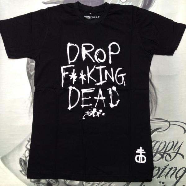 t-shirt kaos drop fucking dead