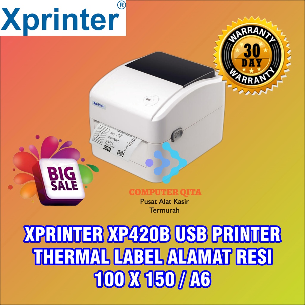 XPRINTER XP-420B XP420B PRINTER THERMAL LABEL ALAMAT RESI 100x150 / A6 USB Terbaik