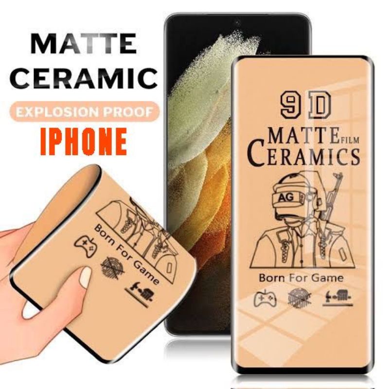 Tg Tempered Glass Full Ceramic Matte / Antigores Ceramic Matte Iphone 5/6/6plus/7+/8 plus/X/Xs/Xr/Xs Max/11/11 Promax/12 Mini/12 6.1/12 Pro Max/13/13 Mini/13 Promax Anti Minyak Glare