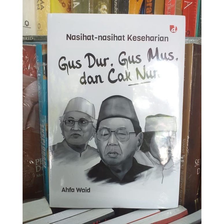 

BUKU GUS DUR GUS MUS DAN CAK NUN OLEH AHFA WAID