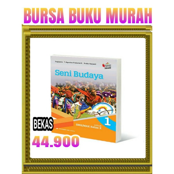 

SENI BUDAYA KELAS 10-X ,SUGIYANTO. K13N,KI.KD ORIGINAL ERLANGGA