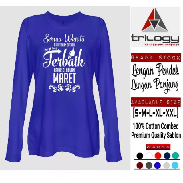 KAOS SEMUA WANITA DICIPTAKAN SETARA TAPI YANG TERBAIK LAHIR BULAN MARET KEREN SIMPEL