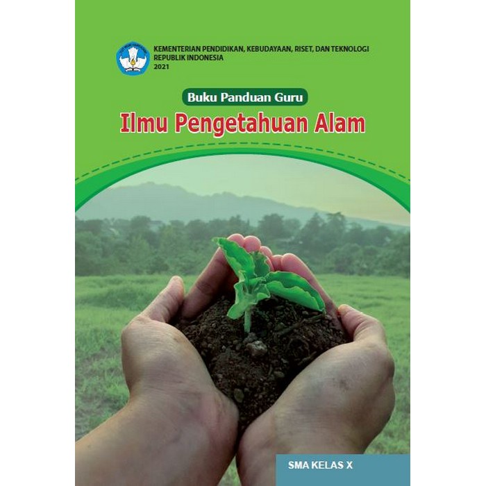 

Buku Panduan Guru Ilmu Pengetahuan Alam untuk SMA Kelas X
