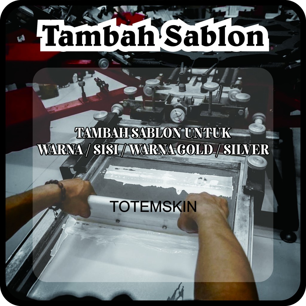 

Tambah Sablon WARNA GOLD/SILVER/SISI/WARNA