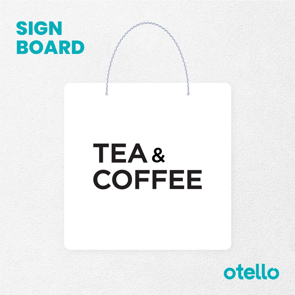 Otello Sign Tea &amp; Coffee Signage Board Acrylic Papan Gantung Akrilik Rantai Petunjuk Toko Modern Minimalist Kafe Restoran Kantor Gedung Cafe