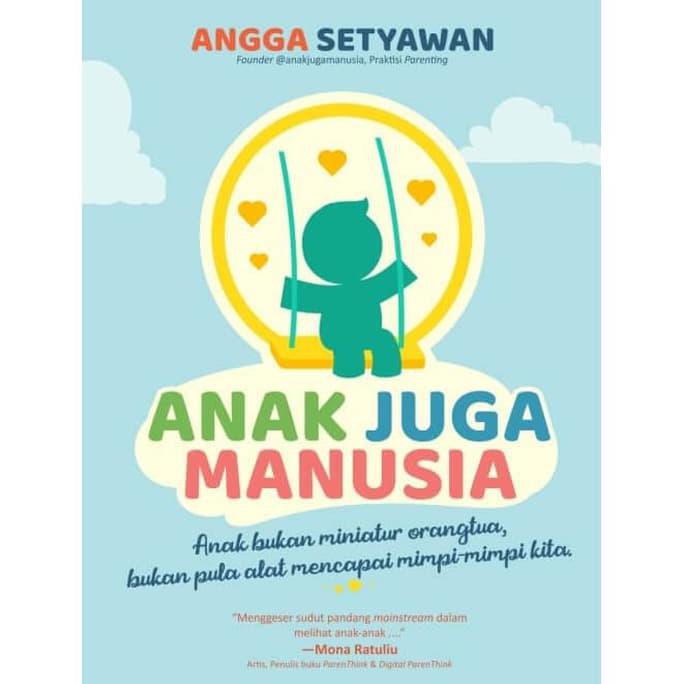 Terlaris Anak Juga Manusia Angga Setiawan - Noura Books Publishing