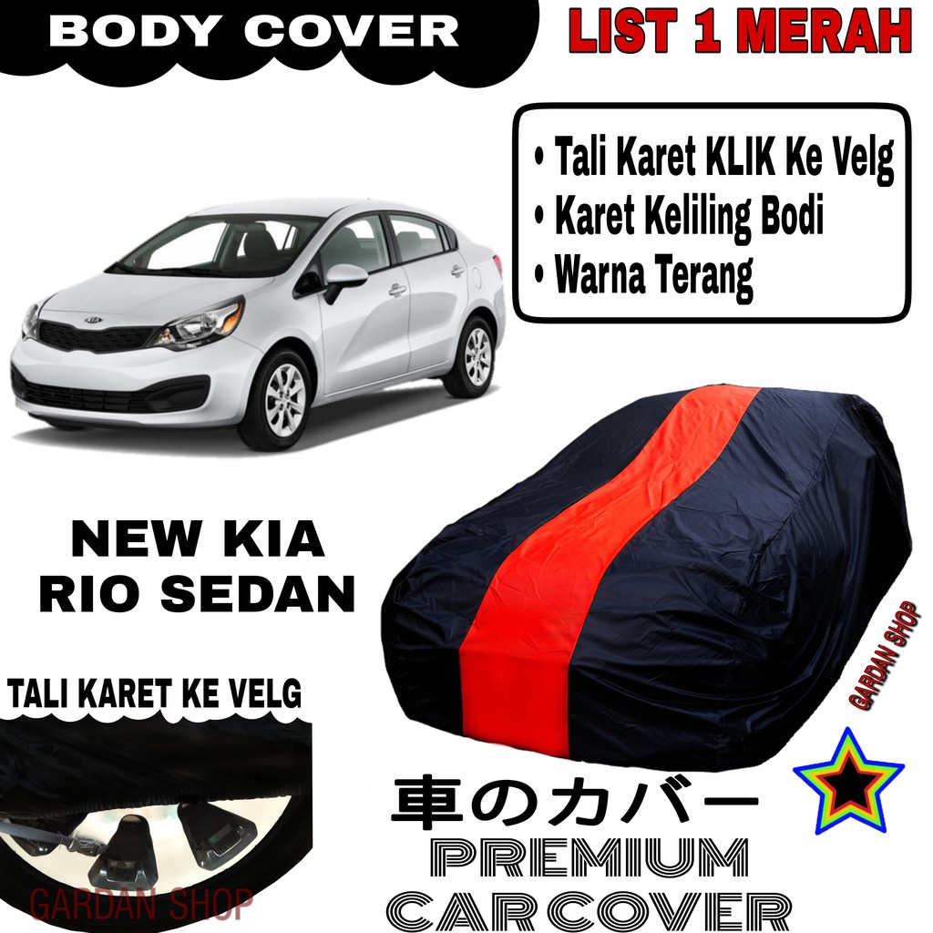 Body Cover NEW KIA RIO SEDAN List Single MERAH Sarung Mobil Penutup Kia Rio PREMIUM