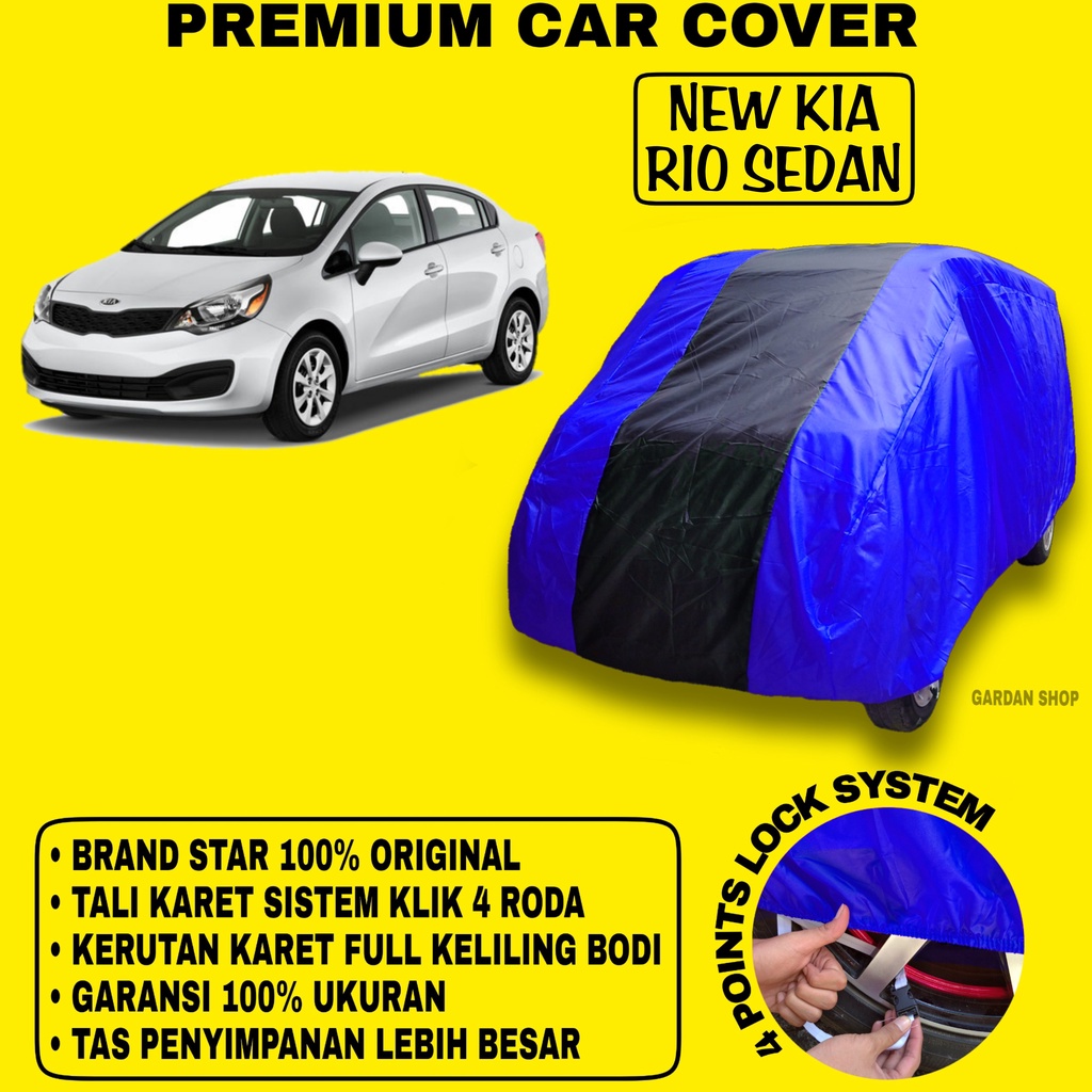 Body Cover NEW KIA RIO SEDAN BIRU HITAM Penutup Bodi Mobil New Kia Rio Sedan Waterproof PREMIUM