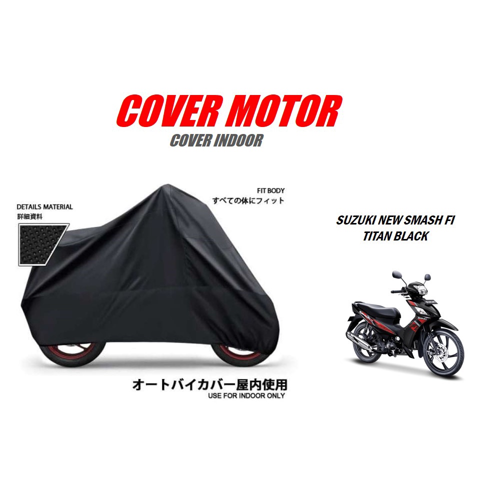 COVER PENUTUP MOTOR SUZUKI KHUSUS INDOOR SARUNG  SELIMUT  AKSESORIS SUZUKI New Smash FI TITAN BLACK