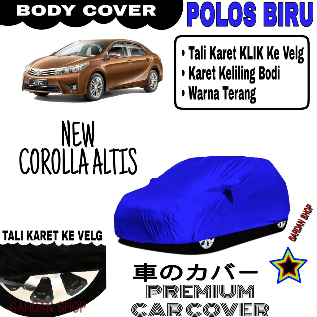 Sarung Mobil NEW COROLLA ALTIS Polos BIRU Body Cover Penutup Body Altis PREMIUM Biru