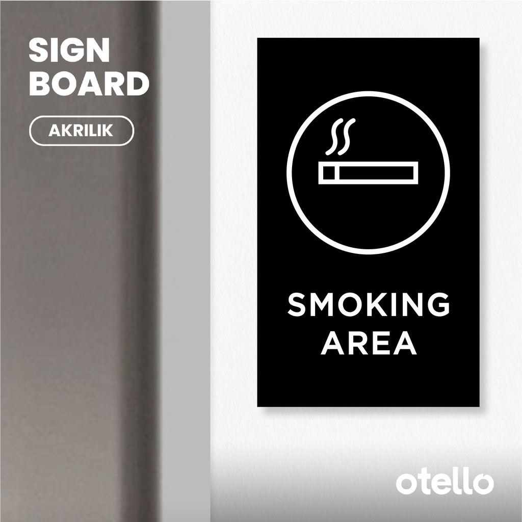 Otello Signage Smoking Area Sign Board Akrilik Modern Papan Penanda Acrylic Wilayah Area Merokok Petunjuk Peringatan