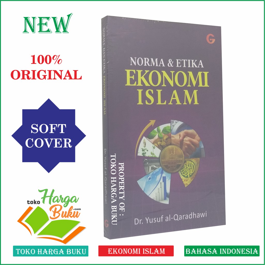 Norma dan Etika Ekonomi Islam Dr. Yusuf Al-Qardhawi - GIP