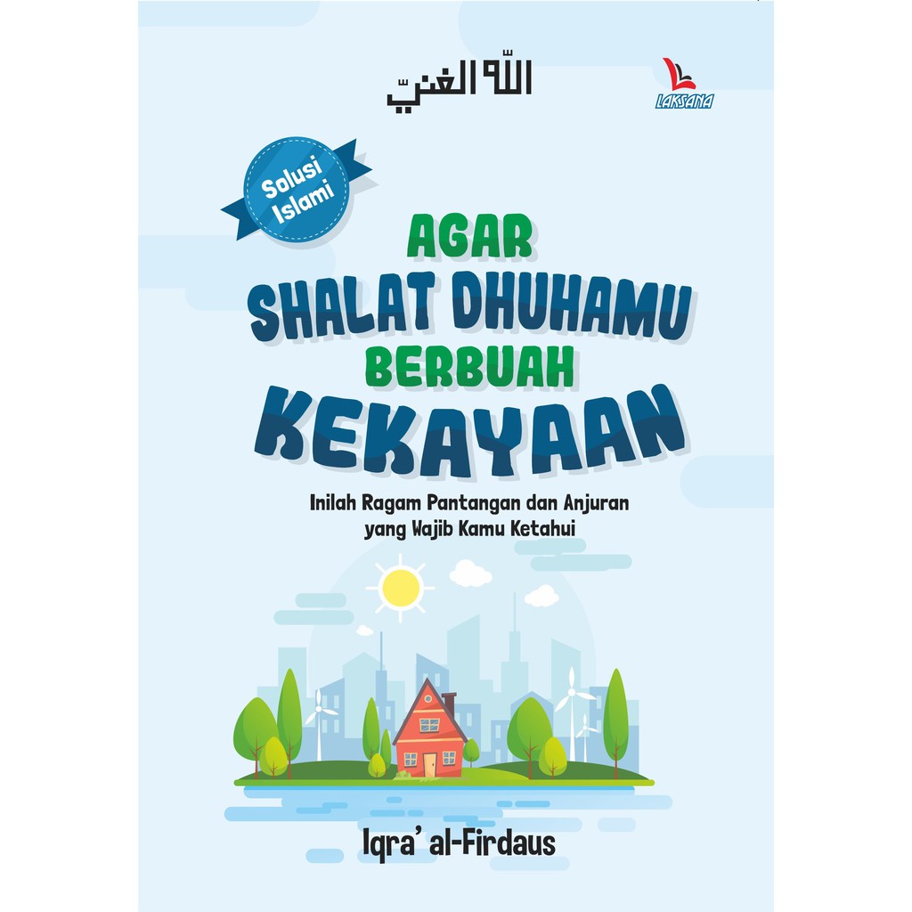 

Buku Agar Shalat Dhuhamu Berbuah Kekayaan - LAKSANA