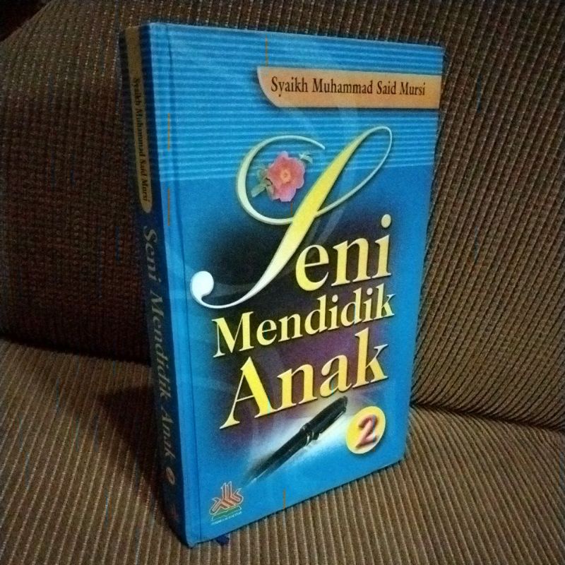 SENI MENDIDIK ANAK - SYAIKH MUHAMMAD SAID MURSI