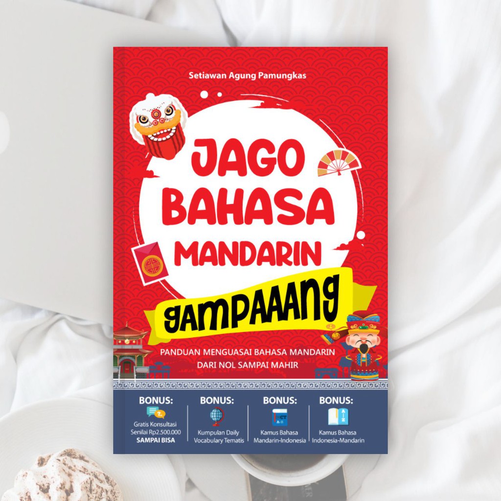 Buku Bahasa Mandarin - Jago Bahasa Mandarin Gampaaang; Bisa Bahasa Mandarin dari Nol Sampai Mahir