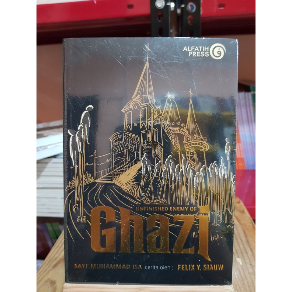 Buku The Chronicles Of Ghazi seri 6 | Novel Islami Best Seller by Sayf Muhammad Isa & Felix Y. Siauw