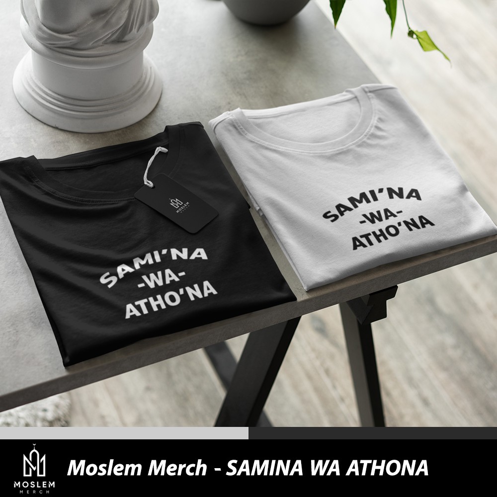 Moslem Merch T-Shirt "SAMI'NA WA ATHO'NA" - Kaos Dakwah / Kaos Muslim / Kaos Islami