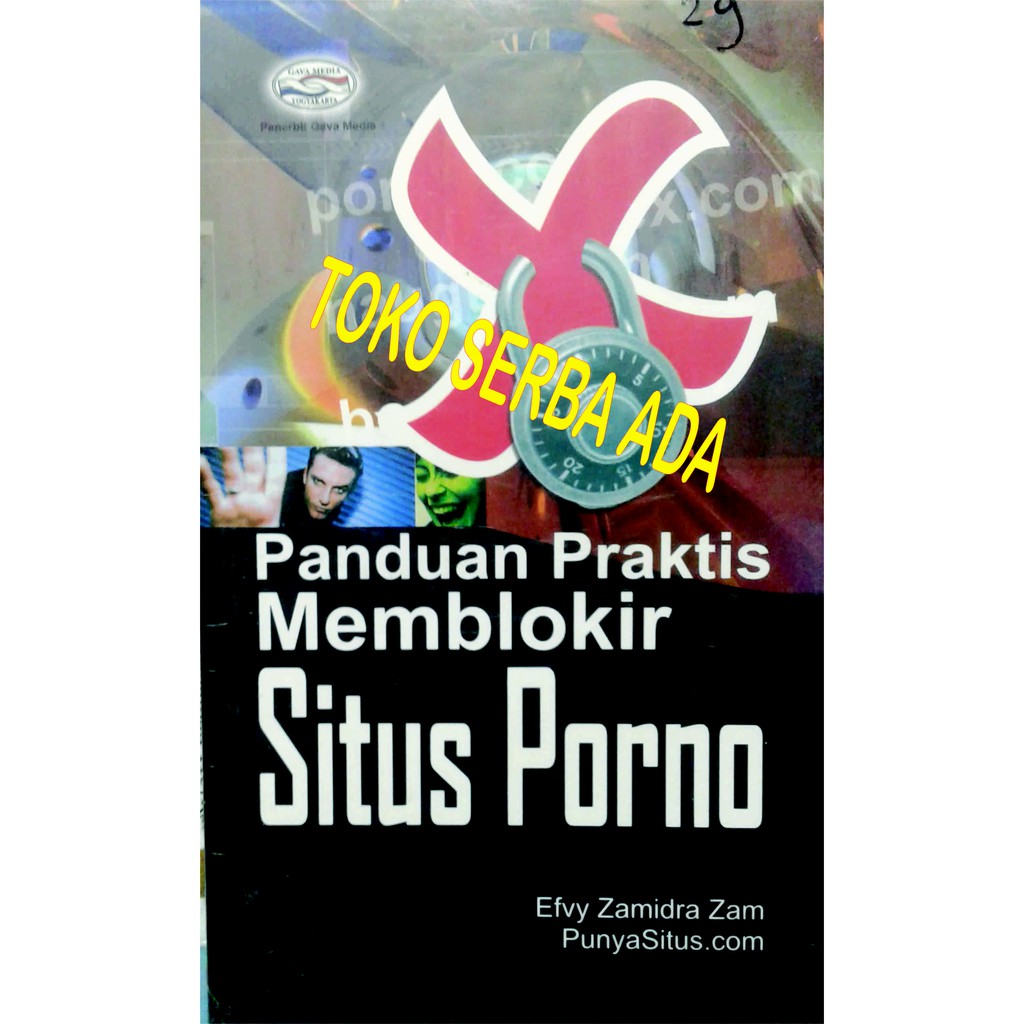 Panduan Praktis Memblokir Situs Porno - Efvy Zamidra Zam