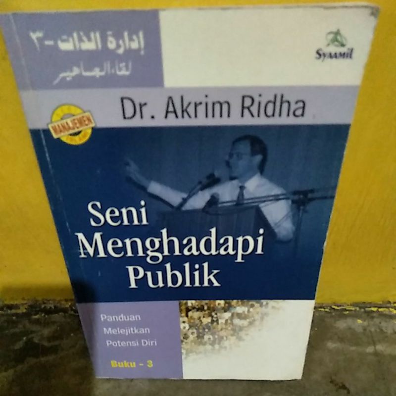 seni menghadapi publik panduan melejitkan potensi diri buku 3 Dr.Akrim Ridha buku bekas yang ori