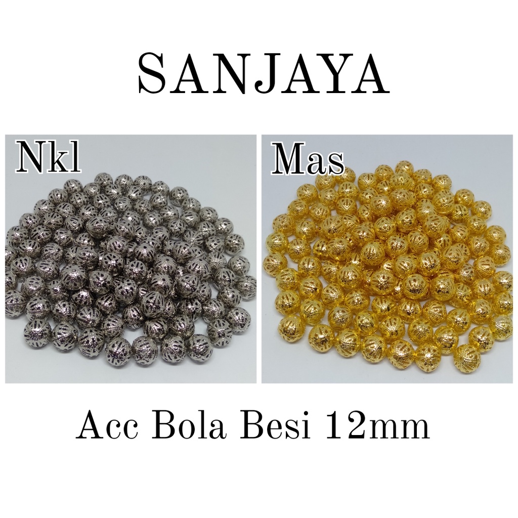 BOLA JARING 8MM, 10MM, 12MM / BOLA JALA / BOLA BESI MAS / BOLA BESI PERAK / RONDEL 8MM, 10MM, 12MM / ACC BOLA BESI